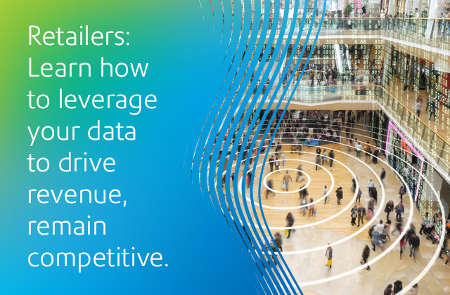 Retailers learn how to leverage your data to drive revenue, remain competitive
